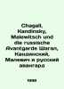 Chagall, Kandinsky, Malewitsch und die russische Avantgarde Chagall, Kandinsky,. 