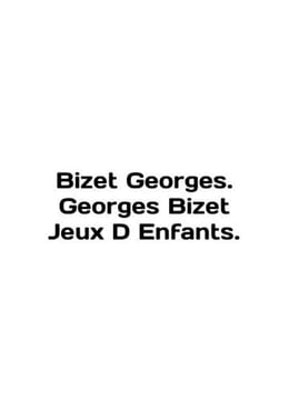 Bizet Georges. Georges Bizet Jeux D Enfants. In English /Bizet Georges. George. undefined