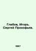 Glebov, Igor. Sergei Prokofiev. In Russian /Glebov, Igor. Sergey Prokofev.. Glebov, Ivan Alexandrovich