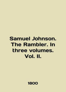 Samuel Johnson. The Rambler. In three volumes. Vol. II. In English (ask us if in. undefined