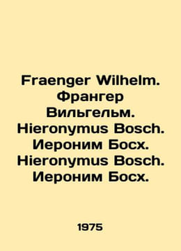 Fraenger Wilhelm. Franger Wilhelm. Hieronymus Bosch. Hieronymus Bosch. Hieronymu. undefined