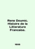 Rene Doumic. Histoire de la Litterature Francaise. In English /Rene Doumic. His. 