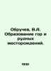 Obruchev  V.A. Formation of mountains and ore deposits. In Russian (ask us if in. Obruchev  Vladimir Afanasevich