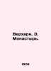 Verharne, E. Monastery. In Russian /Verkharn, E. Monastyr.. Verhaarn, Emile