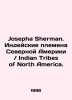 Josepha Sherman. Indian Tribes of North America / Indian Tribes of North America. 