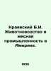 Kraevsky B.I. Livestock and Meat Industry in America. In Russian /Kraevskiy B.I. Kraevsky, Bronislav Andreevich