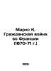 Marx K. The French Civil War (1870-71) In Russian /Marks K. Grazhdanskaya voyna. Karl Marx