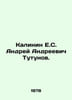 Kalinin E.S. Andrey Andreevich Tutunov. In Russian /Kalinin E.S. Andrey Andreev. Ray, Abel
