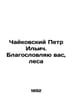 Pyotr Ilyich Tchaikovsky: Bless You, Forests In Russian /Chaykovskiy Petr Ilich. Tchaikovsky, Pyotr Ilyich