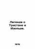 The Legend of Tristan and Isolde. In Russian (ask us if in doubt)/Legenda o Tris. 