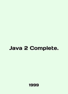 Java 2 Complete. In English /Java 2 Complete.. undefined