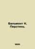 Balmont K. Ring. In Russian /Balmont K. Persten.. Balmont, Konstantin Dmitrievich