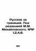 Russians Abroad. Edited by M.M. Mikhailovsky. # # 1,2,4,8. In Russian /Russkie. Mikhailov, Mikhail Larionovich