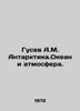 Gusev A.M. Antarctica. Ocean and Atmosphere. In Russian /Gusev A.M. Antarktika.. Gusev, Alexander Fedorovich