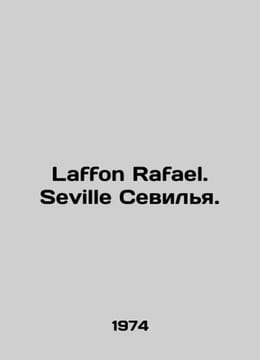 Laffon Rafael. Seville Seville. In English /Laffon Rafael. Seville Sevilya.. undefined
