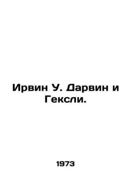 Irwin W. Darwin and Huxley. In Russian /Irvin U. Darvin i Geksli.. undefined
