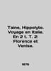 Taine, Hippolyte. Voyage en Italie. En 2 t. T. 2: Florence et Venise. In Englis. 