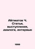 Aitmatov Ch. Articles, speeches, dialogues, interviews In Russian /Aytmatov Ch.. Chingiz Aitmatov