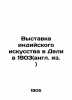 Indian Art Exhibition in Delhi in 1903 In Russian (ask us if in doubt)/Vystavka. 
