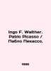 Ingo F. Walther. Pablo Picasso. In Russian /Ingo F. Walther. Pablo Picasso / Pa. 