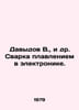 Davydov V. et al. Melting in electronics In Russian /Davydov V., i dr. Svarka p. Davydov, Vladimir Nikolaevich