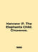 Kipling R. The Elephants Child. Elephant. In Russian /Kipling R. The Elephants . Rudyard Kipling