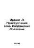 Irving D. The Crime of the Century: The Destruction of Dresden. In Russian /Irv. John Irving