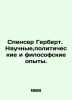 Spencer Herbert. Scientific, political, and philosophical experiments. In Russi. Spencer, Herbert