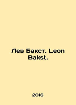 Leon Bakst. Leon Bakst. In Russian (ask us if in doubt)/Lev Bakst. Leon Bakst.. undefined