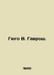 Hugo W. Gavroche. In Russian /Gyugo V. Gavrosh.. Victor Hugo