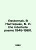 Pasternak  B Pasternak  B. In the interlude poems 1945-1960. In Russian (ask us . Pasternak  Boris Leonidovich