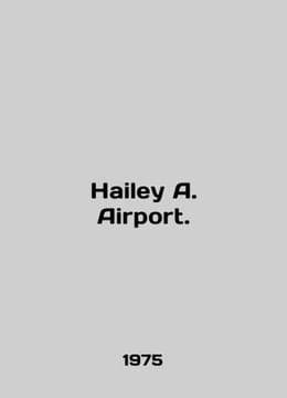 Hailey A. Airport. In English /Hailey A. Airport.. undefined