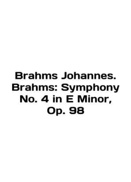 Brahms Johannes. Brahms: Symphony No. 4 in E Minor, Op. 98 In English /Brahms . undefined