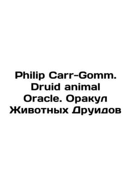 Philip Carr-Gomm. Druid animal Oracle. Druid Oracle In Russian /Philip Carr-Go. undefined