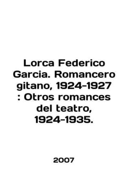 Lorca Federico Garcia. Romancero gitano, 1924-1927: Otros romances del teatro, . undefined