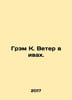 Graham K. Wind in the Willows. In Russian /Grem K. Veter v ivakh.. Kenneth Graham