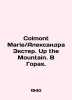 Colmont Marie / Alexandra Exter. Up the Mountain. In the Mountains. In Russian /. 