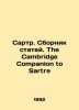 Sartre. A collection of articles. The Cambridge Companion to Sartre In Russian (. 