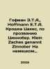 Hoffman E.T.A.,  Hoffmann E.T.A. Tiny Tsakhes, nicknamed Zinnober. Klein Zaches. Ernst Theodore Amadeus Hoffmann