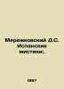 Merezhkovsky D.S. Spanish mystics:. In Russian /Merezhkovskiy D.S. Ispanskie mi. Dmitry Merezhkovsky