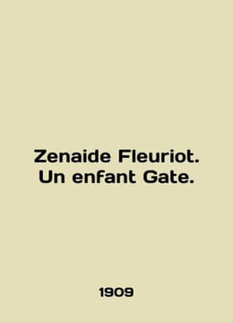 Zenaide Fleuriot. Un enfant Gate. In English /Zenaide Fleuriot. Un enfant Gate.. undefined