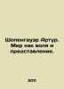 Arthur Schopenhauer: The world as will and representation. In Russian /Shopenga. Schopenhauer, Arthur