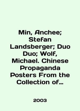 "Min Anchee; Stefan Landsberger; Duo Duo; Wolf Michael. Chinese Propaganda Post". undefined