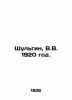 Shulgin, V.W. 1920. In Russian /Shulgin, V.V. 1920 god.. Shulgin, Vasily Vitalievich