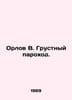 Orlov V. A sad steamship. In Russian /Orlov V. Grustnyy parokhod.. Orlov, Vasily Mikhailovich