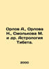 Orlov A., Orlova N., Smolkova M. et al. Astrology of Tibet. In Russian /Orlov A. Orlov, Alexander Sergeevich