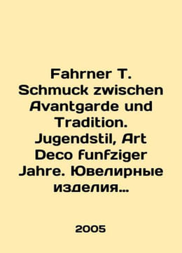 Fahrner T. Schmuck zwischen Avantgarde und Tradition. Jugendstil, Art Deco fun. undefined