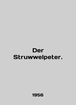 Der Struwwelpeter. In German /Der Struwwelpeter.. undefined