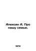 Alexine A. About our family. In Russian /Aleksin A. Pro nashu semyu.. Anatoly Aleksin
