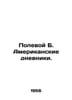 Field B. American Diaries. In Russian /Polevoy B. Amerikanskie dnevniki.. Boris Polevoy